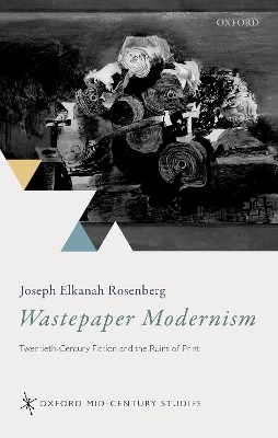 Wastepaper Modernism - Joseph Elkanah Rosenberg