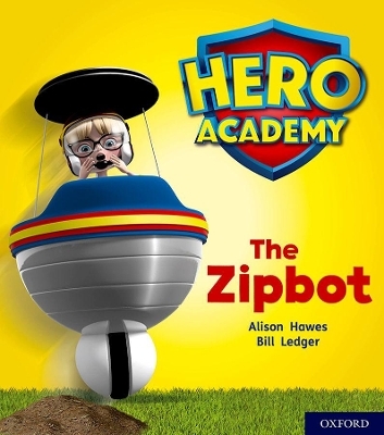 Hero Academy: Oxford Level 2, Red Book Band: The Zipbot - Alison Hawes