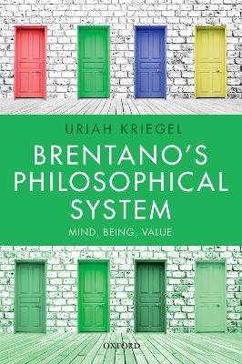 Brentano's Philosophical System - Uriah Kriegel