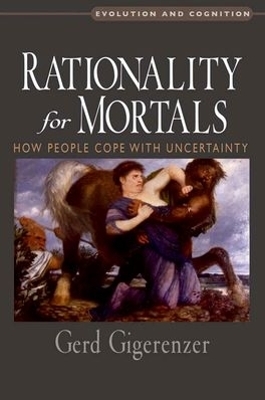 Rationality for Mortals - Gerd Gigerenzer