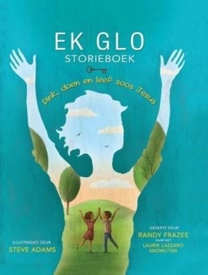Ek Glo - Storieboek - Randy Frazee, Lazzaro Knowlton