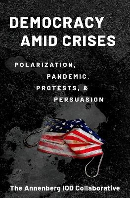 Democracy amid Crises - Matthew Levendusky, Josh Pasek, Bruce Hardy, R. Lance Holbert, Kate Kenski