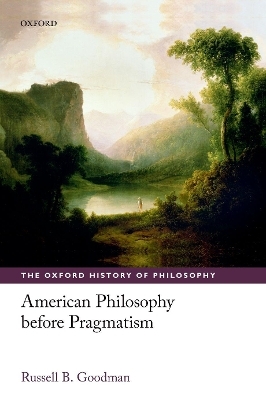 American Philosophy before Pragmatism - Russell B. Goodman