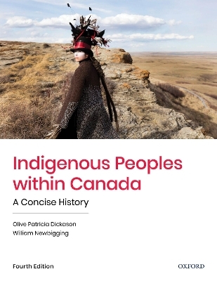 Indigenous Peoples within Canada - Olive Patricia Dickason, William Newbigging