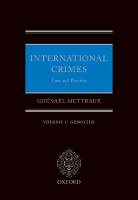 International Crimes: Volume I: Genocide - Guénaël Mettraux