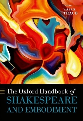 The Oxford Handbook of Shakespeare and Embodiment - 