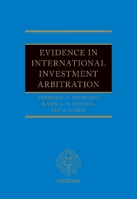 Evidence in International Investment Arbitration - Frédéric G. Sourgens, Kabir Duggal, Ian A. Laird