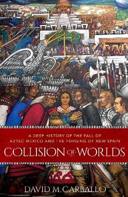 Collision of Worlds - David M. Carballo