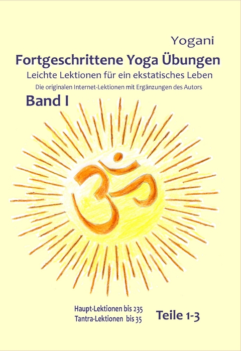 Fortgeschrittene Yoga Übungen Band I -  Yogani