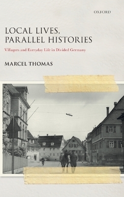 Local Lives, Parallel Histories - Marcel Thomas