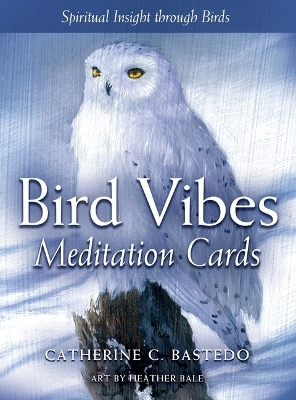 Bird Vibes Meditation Cards - Catherine C. Bastedo