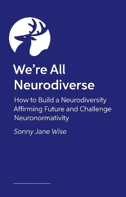 We're All Neurodiverse - Sonny Jane Wise