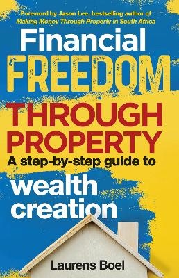 Financial Freedom Through Property - Laurens Boel