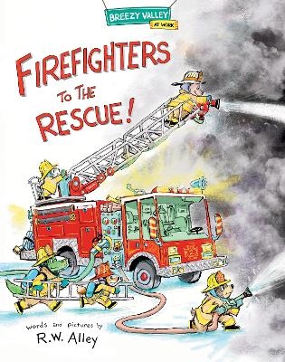 Firefighters to the Rescue! - R.W. Alley