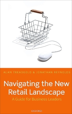 Navigating the New Retail Landscape - Alan Treadgold, Jonathan Reynolds