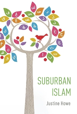 Suburban Islam - Justine Howe