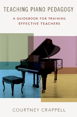 Teaching Piano Pedagogy - Courtney Crappell