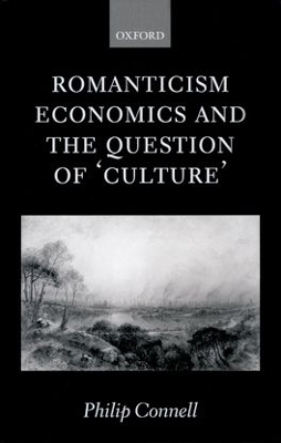Romanticism, Economics and the Question of 'Culture' - Philip Connell