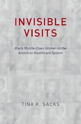 Invisible Visits - Tina K. Sacks