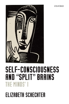Self-Consciousness and "Split" Brains - Elizabeth Schechter