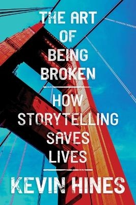 The Art of Being Broken - Kevin Hines