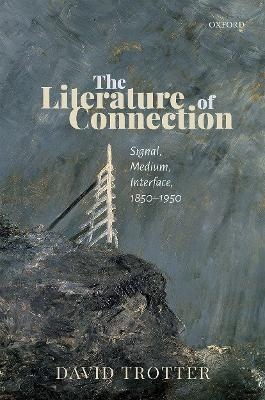 The Literature of Connection - David Trotter