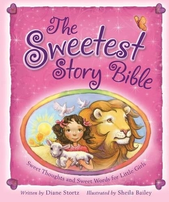 The Sweetest Story Bible - Diane Stortz