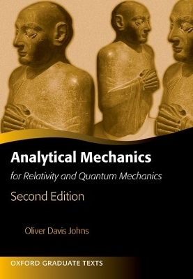 Analytical Mechanics for Relativity and Quantum Mechanics - Oliver Johns