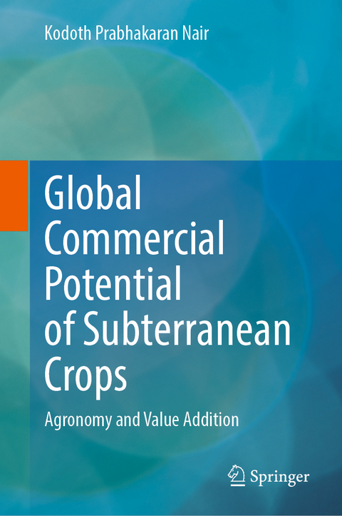 Global Commercial Potential of Subterranean Crops - Kodoth Prabhakaran Nair