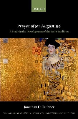 Prayer after Augustine - Jonathan D. Teubner