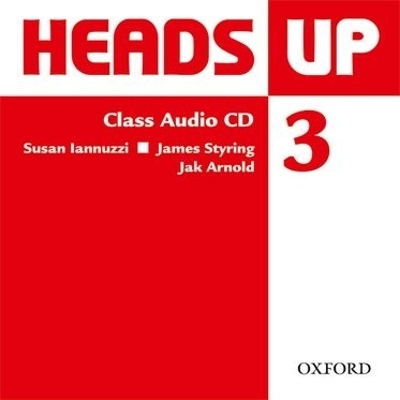Heads Up: 3: Class Audio CD - Susan Iannuzzi, James Styring