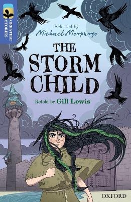 Oxford Reading Tree TreeTops Greatest Stories: Oxford Level 17: The Storm Child - Gill Lewis