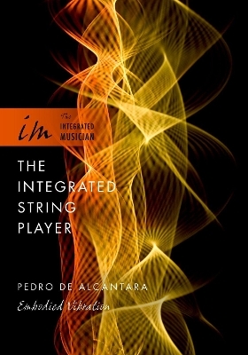 The Integrated String Player - Pedro De Alcantara