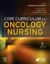 Core Curriculum for Oncology Nursing - Oncology Nursing Society; Brant, Jeannine M.; Cope, Diane G.; Saría, Marlon Garzo