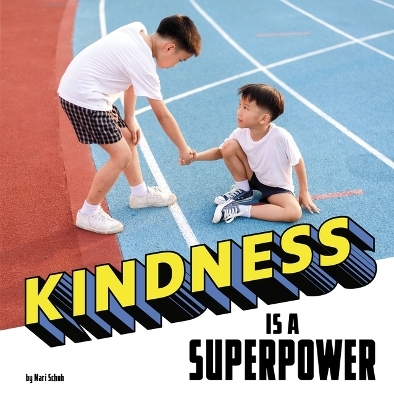 Kindness Is a Superpower - Mari Schuh