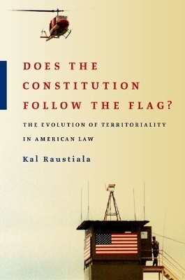 Does the Constitution Follow the Flag? - Kal Raustiala