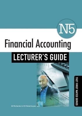 Financial Accounting N5: Lecturer’s Guide - R. Richards, C.H. Esterhuyse