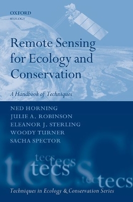 Remote Sensing for Ecology - Ned Horning, Julie A. Robinson, Eleanor J. Sterling, Woody Turner, Sacha Spector