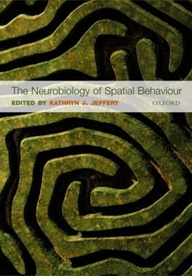 The Neurobiology of Spatial Behaviour - 