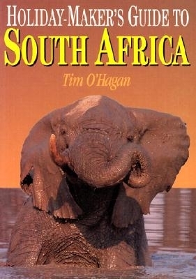 Holiday Maker's Guide to South Africa - Tim O'Hagan