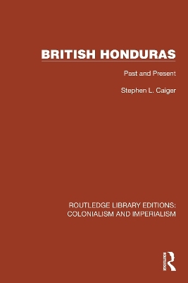 British Honduras - Stephen L. Caiger