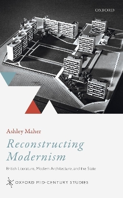 Reconstructing Modernism - Ashley Maher