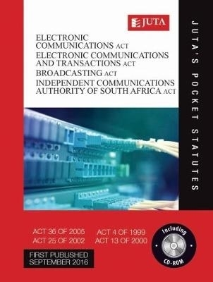 Electronic Communications Act 36 of 2005; Electronic Communications and Transactions Act 25 of 2002; Broadcasting Act 4 of 1999; Independent Communications Authority of South Africa Act 13 of 2000 & regulations -  Juta’s Statutes Editors