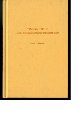 Timpani Tone and the Interpretation of Baroque and Classical Music - Steven Schweizer