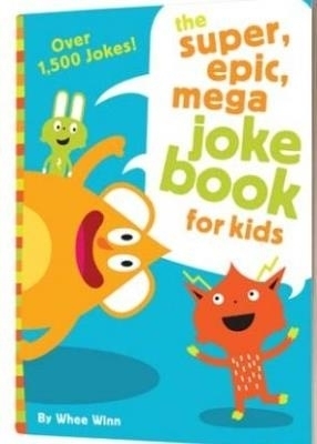 The Super Epic Mega Joke Book for Kids - Whee Winn
