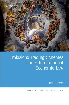 Emissions Trading Schemes under International Economic Law - James Munro