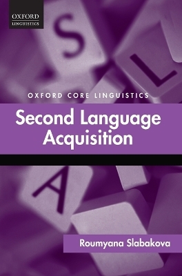 Second Language Acquisition - Roumyana Slabakova