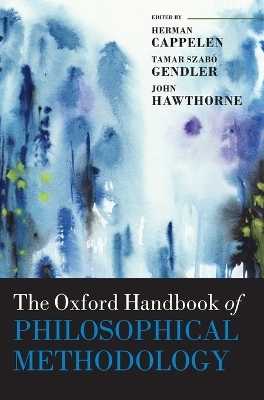 The Oxford Handbook of Philosophical Methodology - 