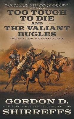 Too Tough To Die and The Valiant Bugles - Gordon D Shirreffs