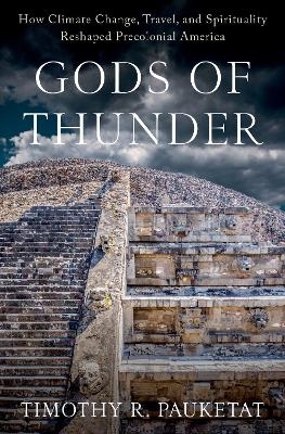 Gods of Thunder - Timothy R. Pauketat